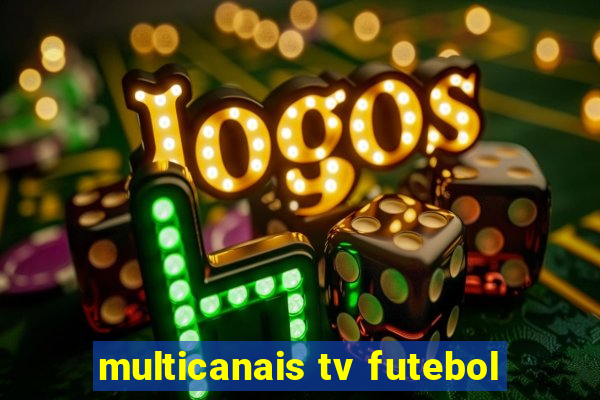 multicanais tv futebol