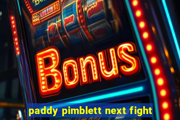 paddy pimblett next fight