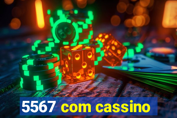 5567 com cassino