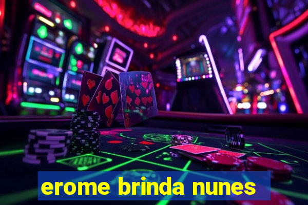 erome brinda nunes