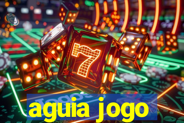 aguia jogo