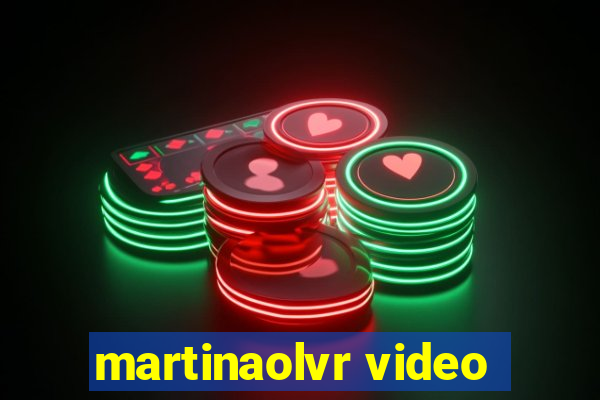 martinaolvr video