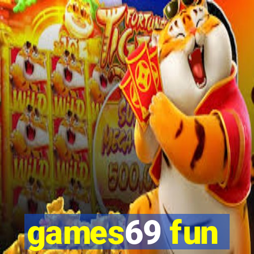 games69 fun