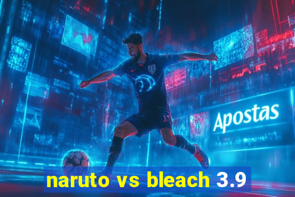 naruto vs bleach 3.9