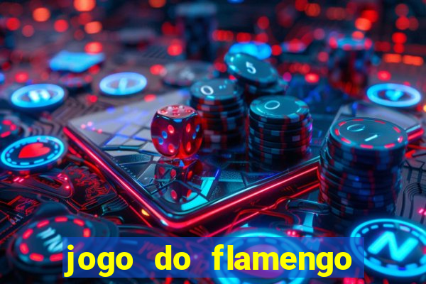 jogo do flamengo rede canais