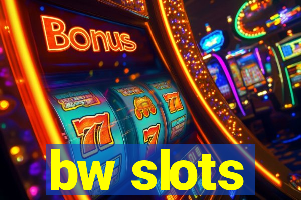 bw slots