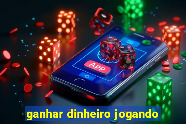 ganhar dinheiro jogando