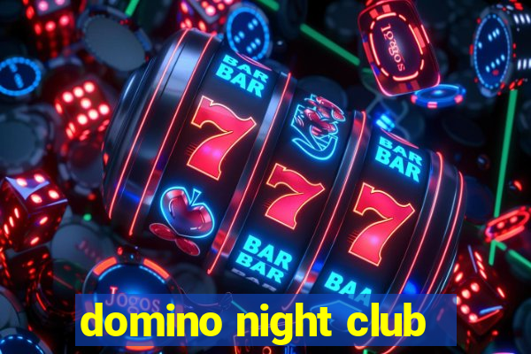 domino night club