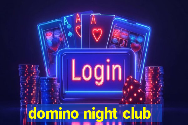 domino night club