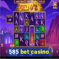 585 bet casino