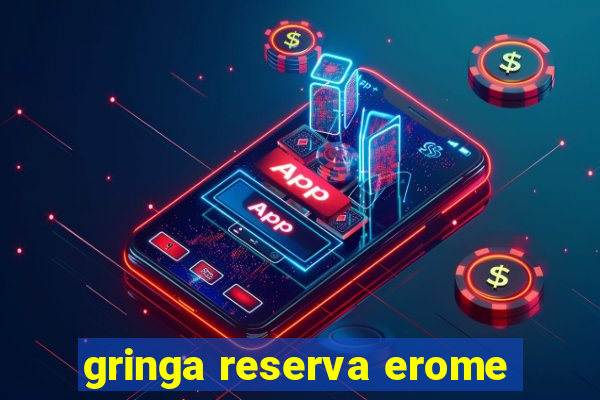 gringa reserva erome