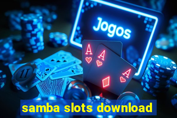 samba slots download