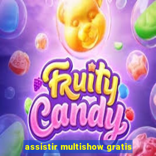 assistir multishow gratis