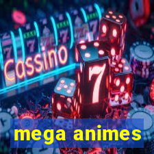 mega animes