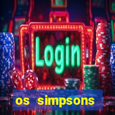 os simpsons assistir online dublado