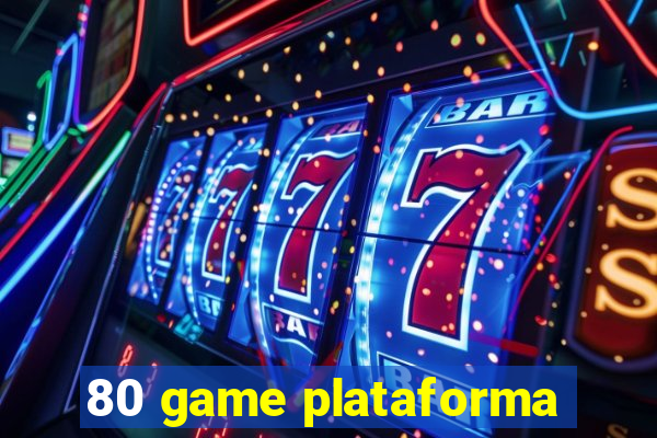 80 game plataforma