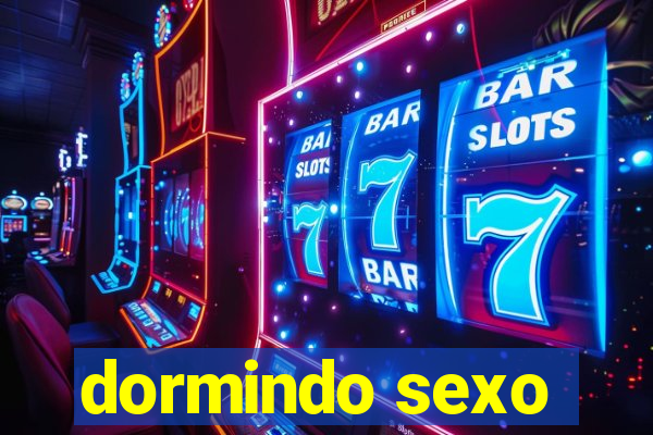 dormindo sexo