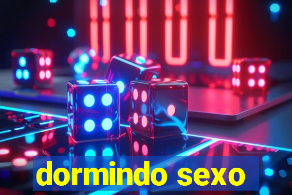 dormindo sexo