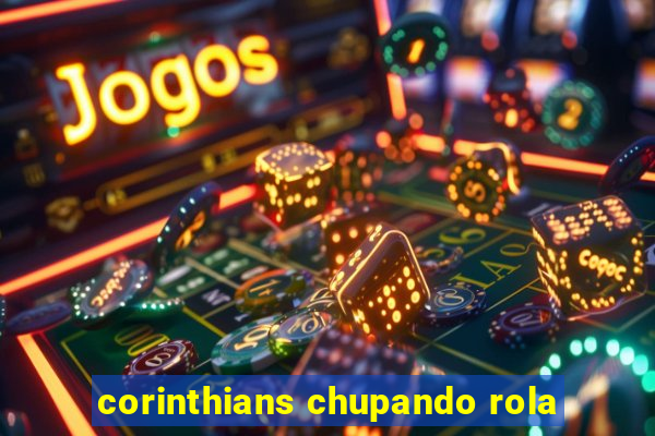 corinthians chupando rola