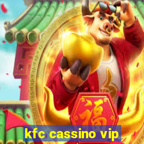 kfc cassino vip