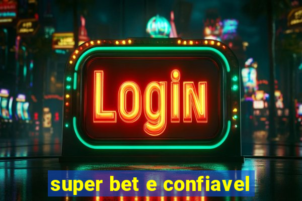 super bet e confiavel