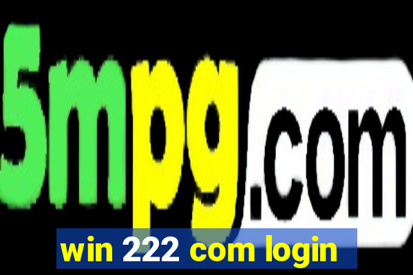 win 222 com login