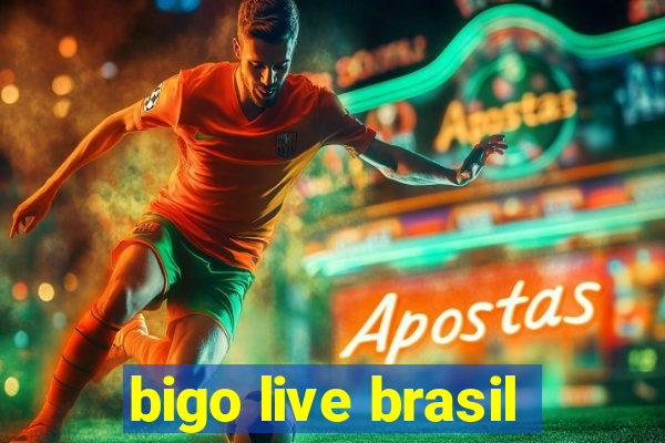 bigo live brasil