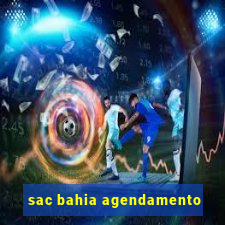 sac bahia agendamento