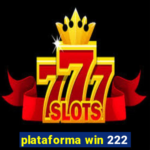 plataforma win 222