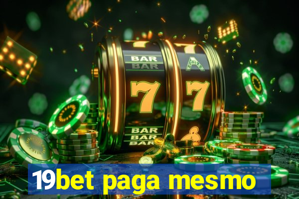 19bet paga mesmo