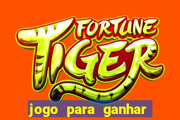 jogo para ganhar dinheiro sem depositar dinheiro