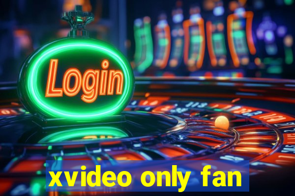 xvideo only fan