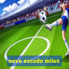 novo escudo milan