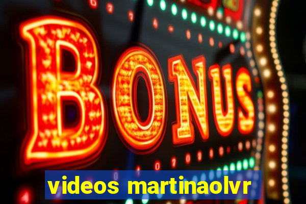 videos martinaolvr