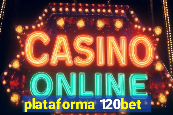 plataforma 120bet