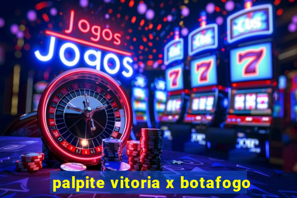 palpite vitoria x botafogo