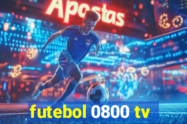 futebol 0800 tv