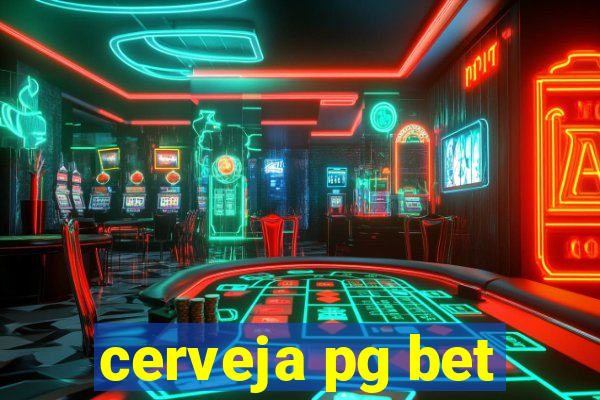 cerveja pg bet