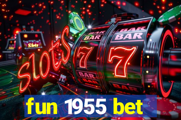 fun 1955 bet