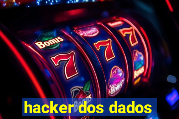 hacker dos dados