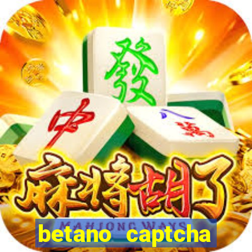 betano captcha security check