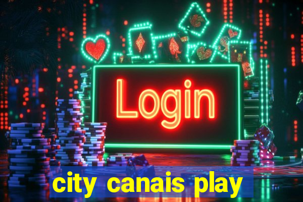 city canais play