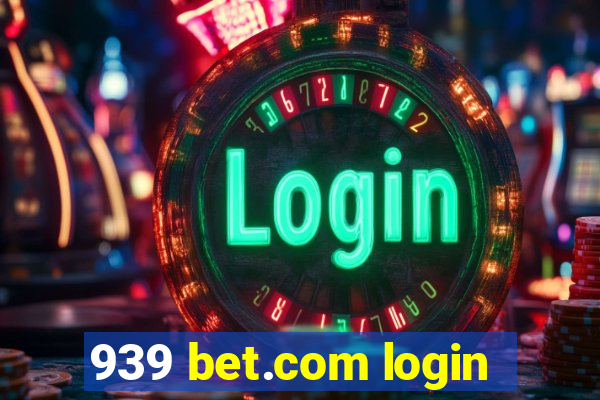 939 bet.com login