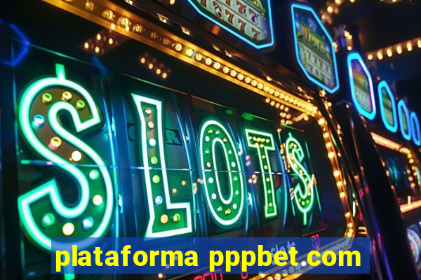 plataforma pppbet.com