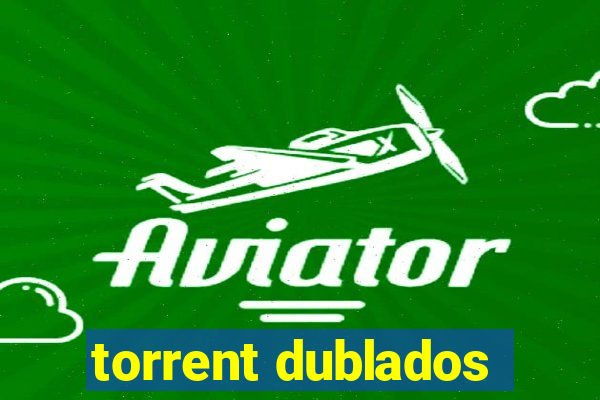 torrent dublados