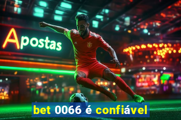 bet 0066 é confiável