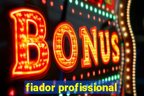 fiador profissional