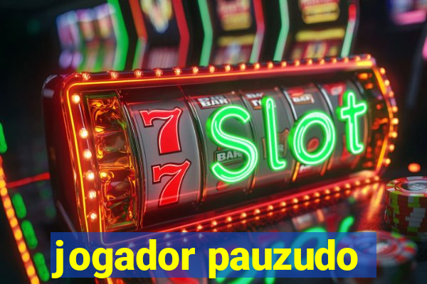 jogador pauzudo