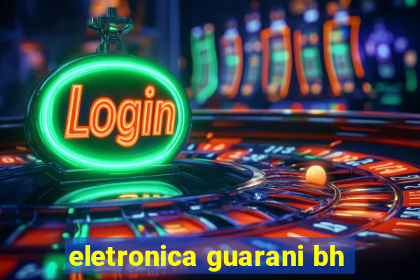 eletronica guarani bh