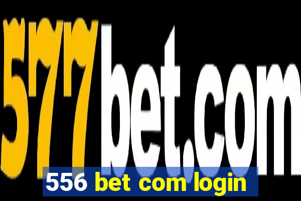 556 bet com login